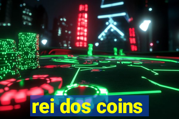 rei dos coins